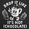 Womens Funny T Shirts Drop It Like Its Hot Chocolate Sarcastic Graphic Novelty Tee For Ladies - Crazy Dog Women's T Shirt For Foodies - 2 of 4