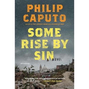 Some Rise by Sin - by  Philip Caputo (Paperback) - 1 of 1