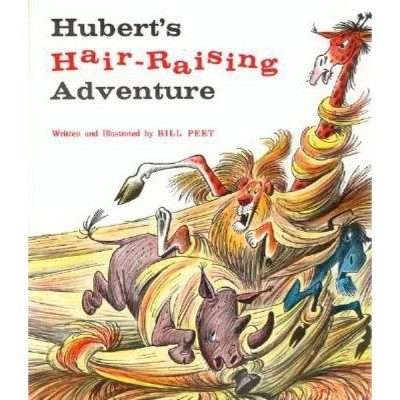 Hubert's Hair Raising Adventure - (Sandpiper Books) by  Bill Peet (Paperback)