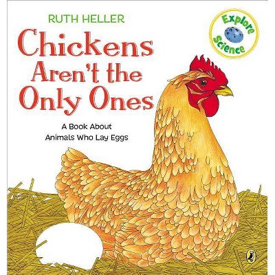 Chickens Aren't the Only Ones - (Explore!) by  Ruth Heller (Paperback)