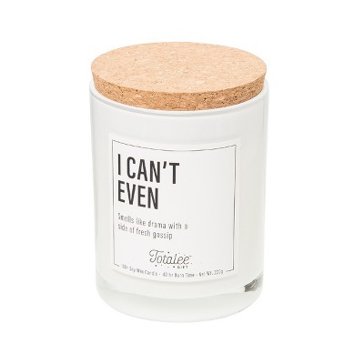 Totalee Gift I Can't Even Soy Candle Wax White 7.76 oz Burn Time: 40