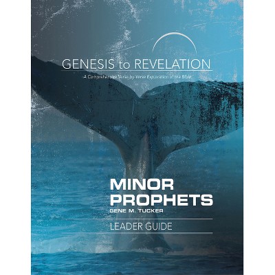 Genesis to Revelation Minor Prophets Leader Guide - by  Gene M Tucker (Paperback)