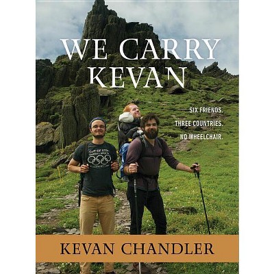 We Carry Kevan - by  Kevan Chandler (Hardcover)