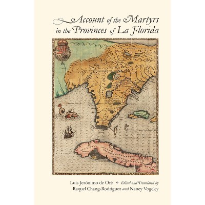 Account of the Martyrs in the Provinces of La Florida - Annotated by  Luis Jerónimo de Oré (Hardcover)