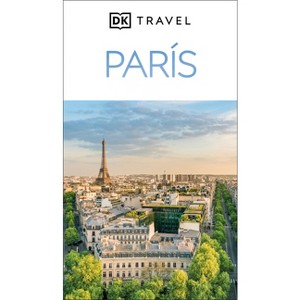 Paris Guia Visual (DK Paris) - (Travel Guide) by  Dk Travel (Paperback) - 1 of 1