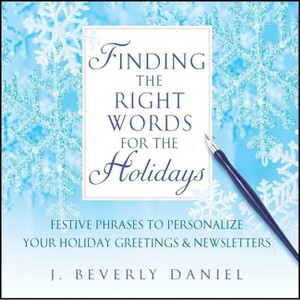 Finding the Right Words for the Holidays - by  J Beverly Daniel (Paperback) - 1 of 1