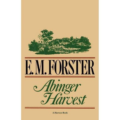 Abinger Harvest - by  E M Forster (Paperback)