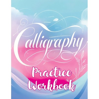 Calligraphy Practice Workbook - by  Quillscribe Memoirs (Paperback)