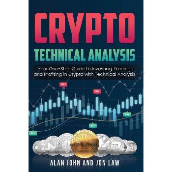 Crypto Technical Analysis - by  Alan John (Paperback)