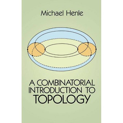 A Combinatorial Introduction to Topology - (Dover Books on Mathematics) by  Michael Henle (Paperback)