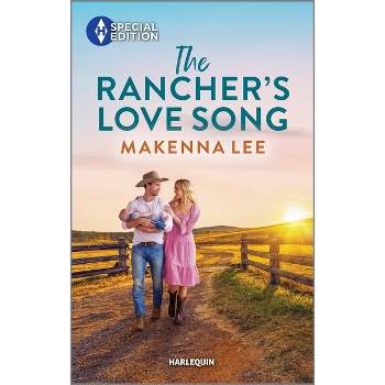 The Rancher's Love Song - (Women of Dalton Ranch) by  Makenna Lee (Paperback)