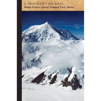 Mount Foraker, Denali National Park, Alaska: A Traveler's Journal - (Travel Journal) by  Applewood Books (Paperback)