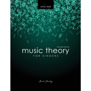 Music Theory for Singers Level 9 - 2nd Edition by  Sandvig (Paperback) - 1 of 1