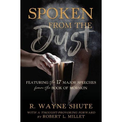 Spoken from the Dust - by  Wayne Shute (Paperback)