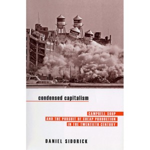 Condensed Capitalism - by  Daniel Sidorick (Hardcover) - 1 of 1