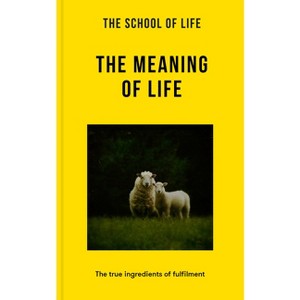 The Meaning of Life - by  The School of Life (Paperback) - 1 of 1