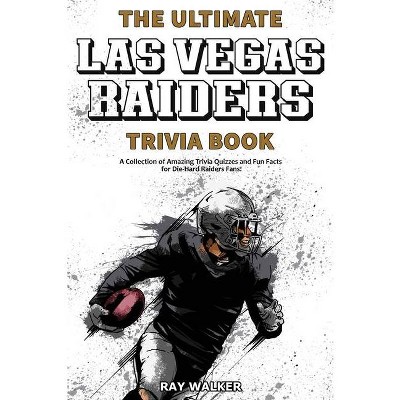 The Ultimate Las Vegas Raiders Trivia Book By Ray Walker Paperback Target