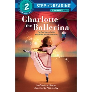 Charlotte the Ballerina - (Step Into Reading) by  Charlotte Nebres (Paperback) - 1 of 1