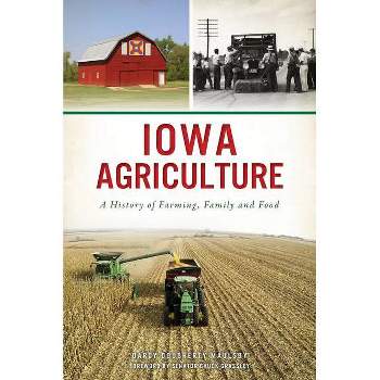Iowa Agriculture - by Darcy Dougherty Maulsby (Paperback)
