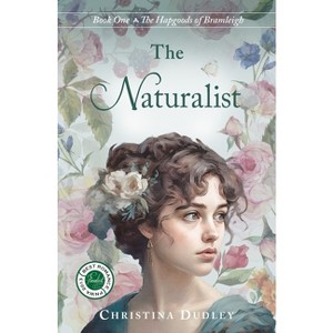 The Naturalist - by  Christina N Dudley (Paperback) - 1 of 1