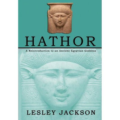 Hathor - by  Lesley Jackson (Paperback)