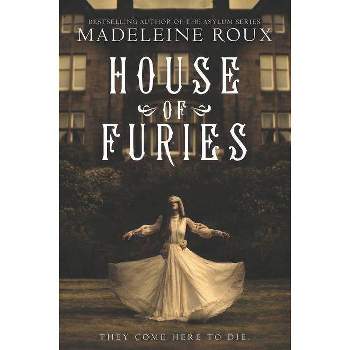 House of Furies - by  Madeleine Roux (Paperback)