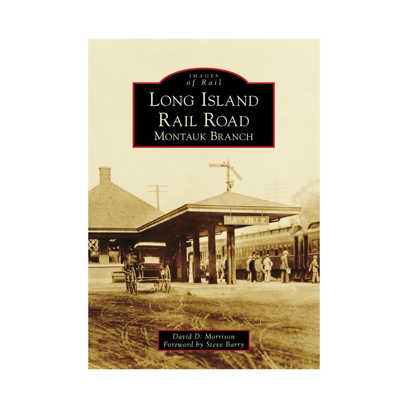 Long Island Rail Road - (Images of Rail) by  David D Morrison (Paperback), 1 of 2