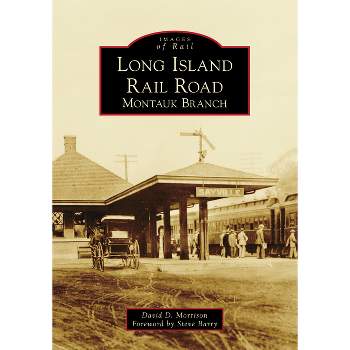 Long Island Rail Road - (Images of Rail) by  David D Morrison (Paperback)