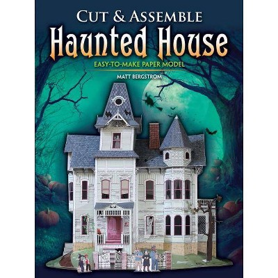 Cut & Assemble Haunted House - by  Matt Bergstrom (Paperback)