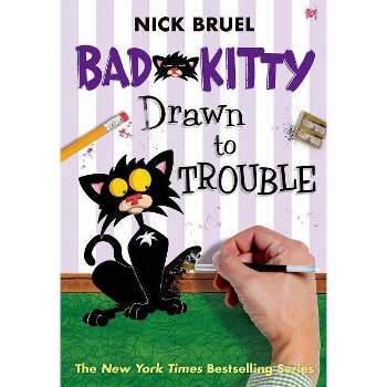 Bad Kitty Drawn to Trouble (Hardcover) by Nick Bruel