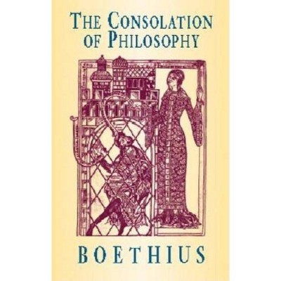 The Consolation of Philosophy - by  Boethius (Paperback)