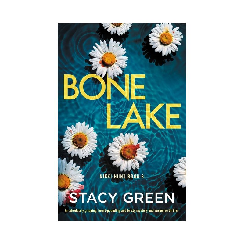 Bone Lake - (Nikki Hunt) by  Stacy Green (Paperback), 1 of 2