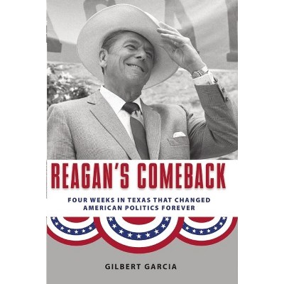 Reagan's Comeback - by  Gilbert Garcia (Paperback)