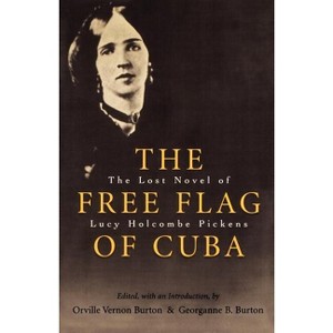 The Free Flag of Cuba - (Library of Southern Civilization) by  Orville Vernon Burton & Georganne B Burton (Paperback) - 1 of 1