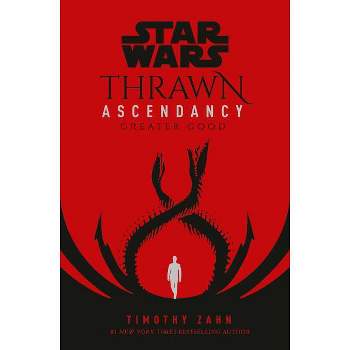 Star Wars: Thrawn Ascendancy (Book II: Greater Good) - (Star Wars: The Ascendancy Trilogy) by Timothy Zahn