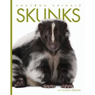 Skunks - (Amazing Animals) by  Valerie Bodden (Paperback)