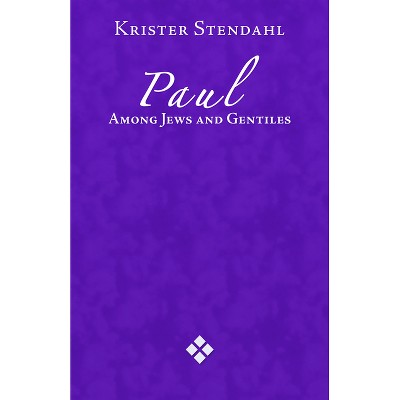 Paul Among Jews and Gentiles and Other Essays - by  Krister Stendahl (Paperback)