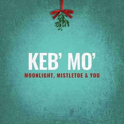 Keb' Mo' - Moonlight, Mistletoe, And You (CD)