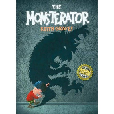 The Monsterator - by  Keith Graves (Hardcover)