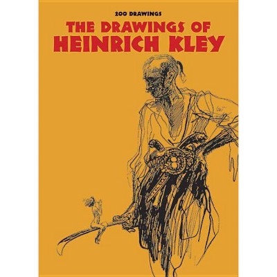 Drawings of Heinrich Kley - (Dover Fine Art, History of Art) by  Heinrich Kely & Heinrich Kley & H Kley (Paperback)