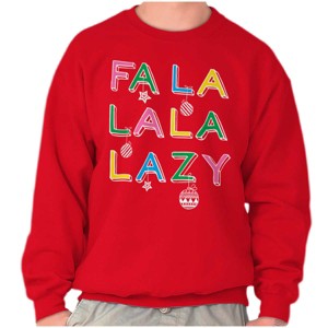 Funny Christmas Fa La La La Lazy Sweatshirt for Men or Women Brisco Brands - 1 of 4