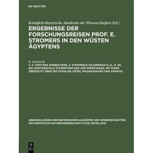 Tertiäre Wirbeltiere, 4. Stromeria Fajumensis N. G., N. Sp., Die Kontinentale Stammform Der Aepyornithidae, Mit Einer Übersicht Über Die Fossilen - 1 of 1