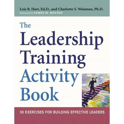 The Leadership Training Activity Book - by  Lois Hart & Charlotte Waisman (Paperback)