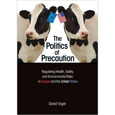 The Politics of Precaution - by  David Vogel (Paperback)