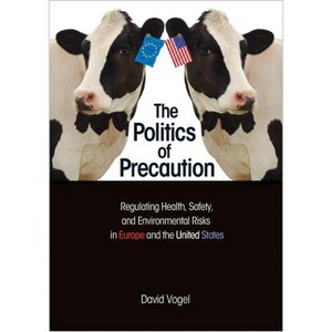 The Politics of Precaution - by  David Vogel (Paperback) - 1 of 1