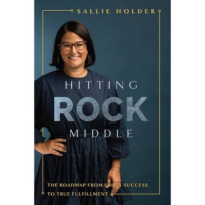 Hitting Rock Middle - by  Sallie Holder (Hardcover)