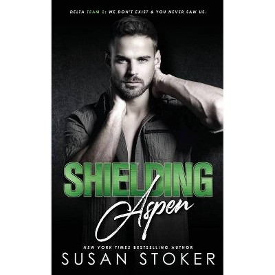 Shielding Aspen - (Delta Team Two) by  Susan Stoker (Paperback)