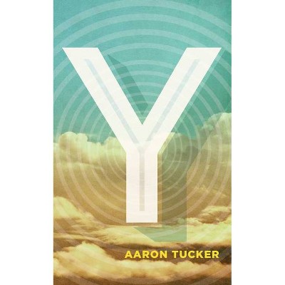 Y - by  Aaron Tucker (Paperback)