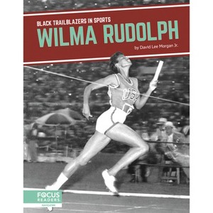 Wilma Rudolph - by David Lee Morgan Jr (Paperback) : Target