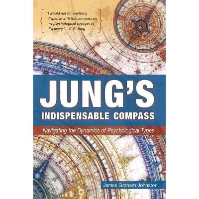 Jung's Indispensable Compass - by  James Graham Johnston (Paperback)